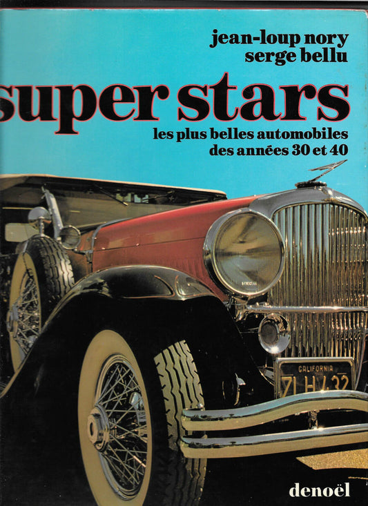 SUPER STARS LES PLUS BELLES AUTOMOBILES DES ANNEES 30 ET 40