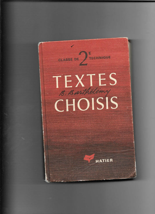 Textes choisis  B Barthlmy  Classe de 2me technique