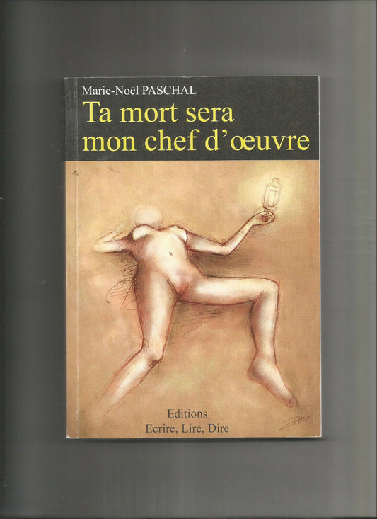 TA MORT SERA MON CHEF DOEUVRE