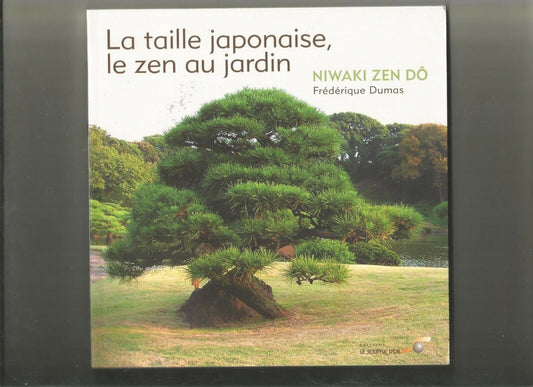 La taille Japonaise le Zen au Jardin  Niwaki zen d