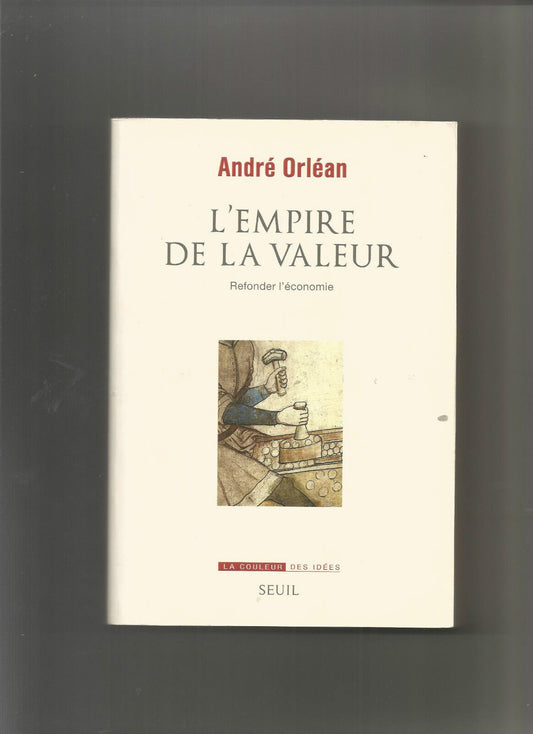 L'empire de la valeur : Refonder l'économie