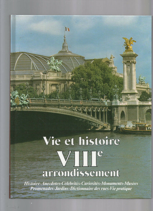 VIE ET HISTOIRE DU VIII  E ARRONDISSEMENT DE PARIS