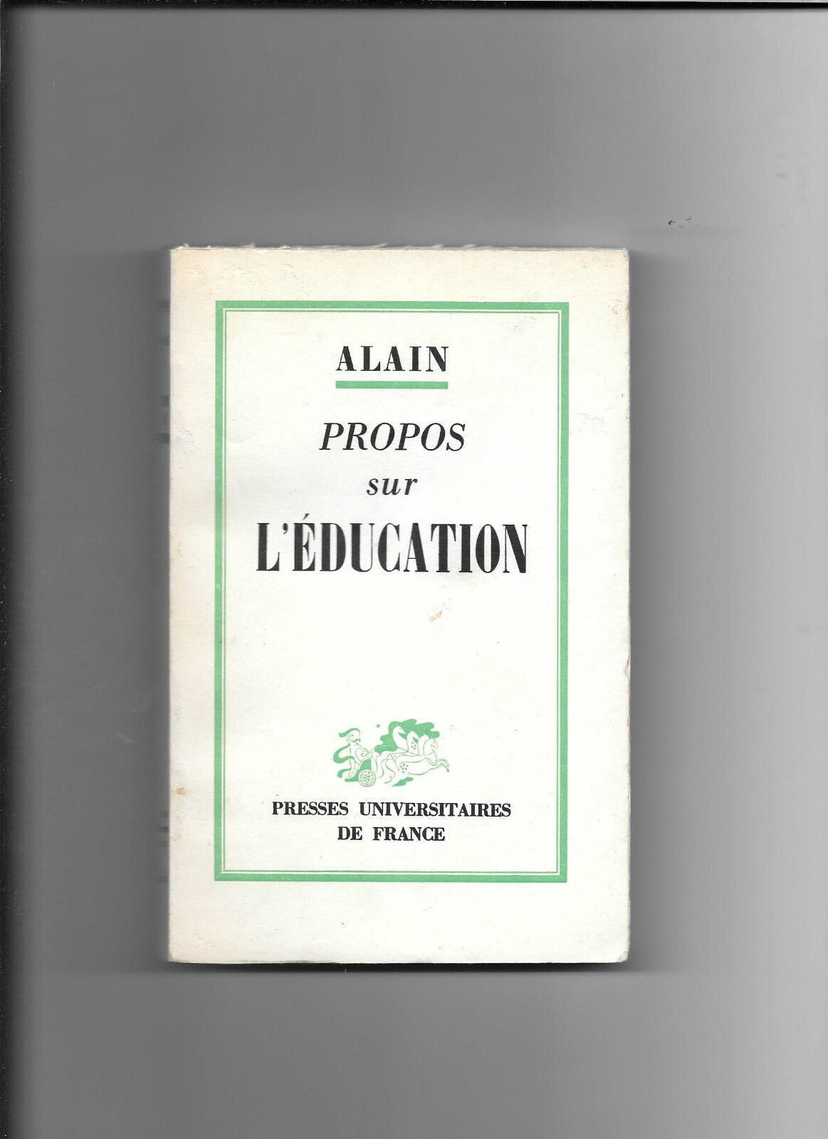 Propos sur l'éducation - Alain - P.U.F. 1965