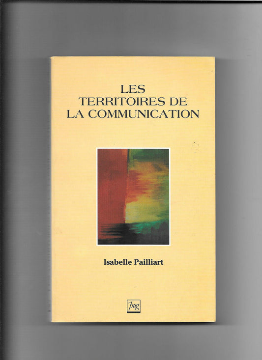 Les territoires de la communication  Isabelle Pailliard