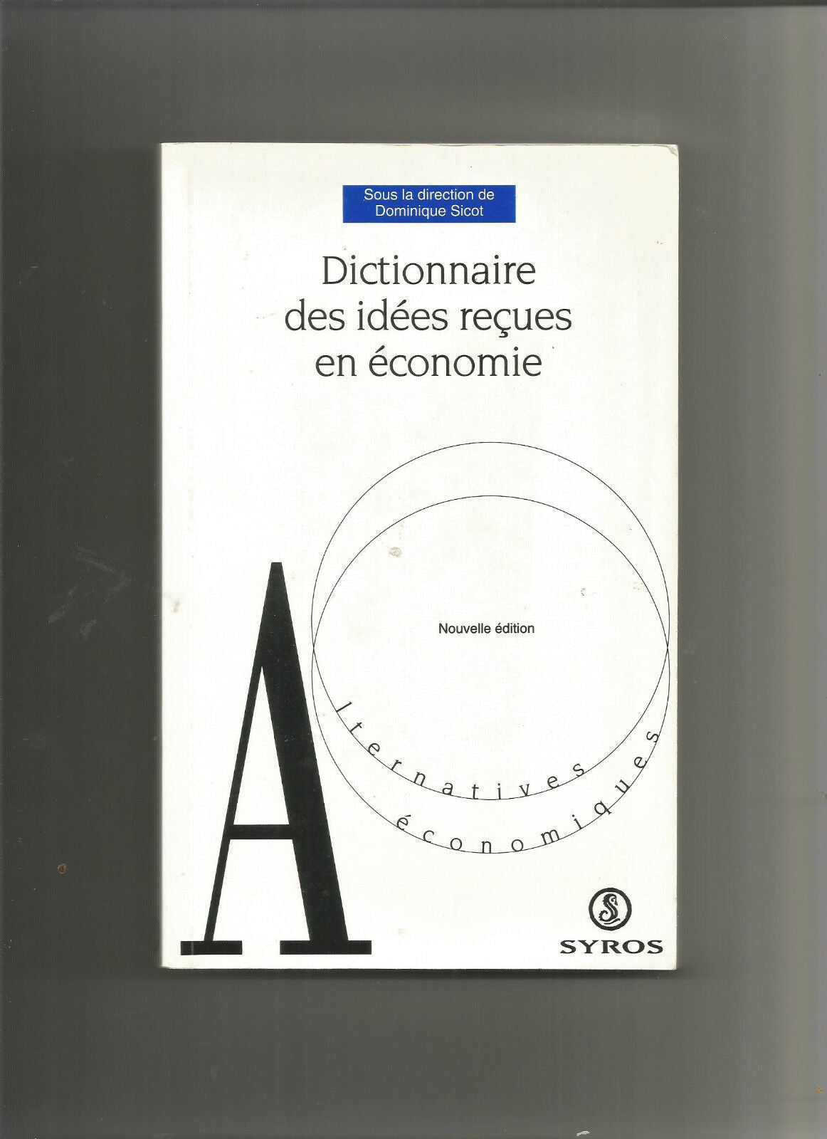 Dictionnaire des idées reçues en économie