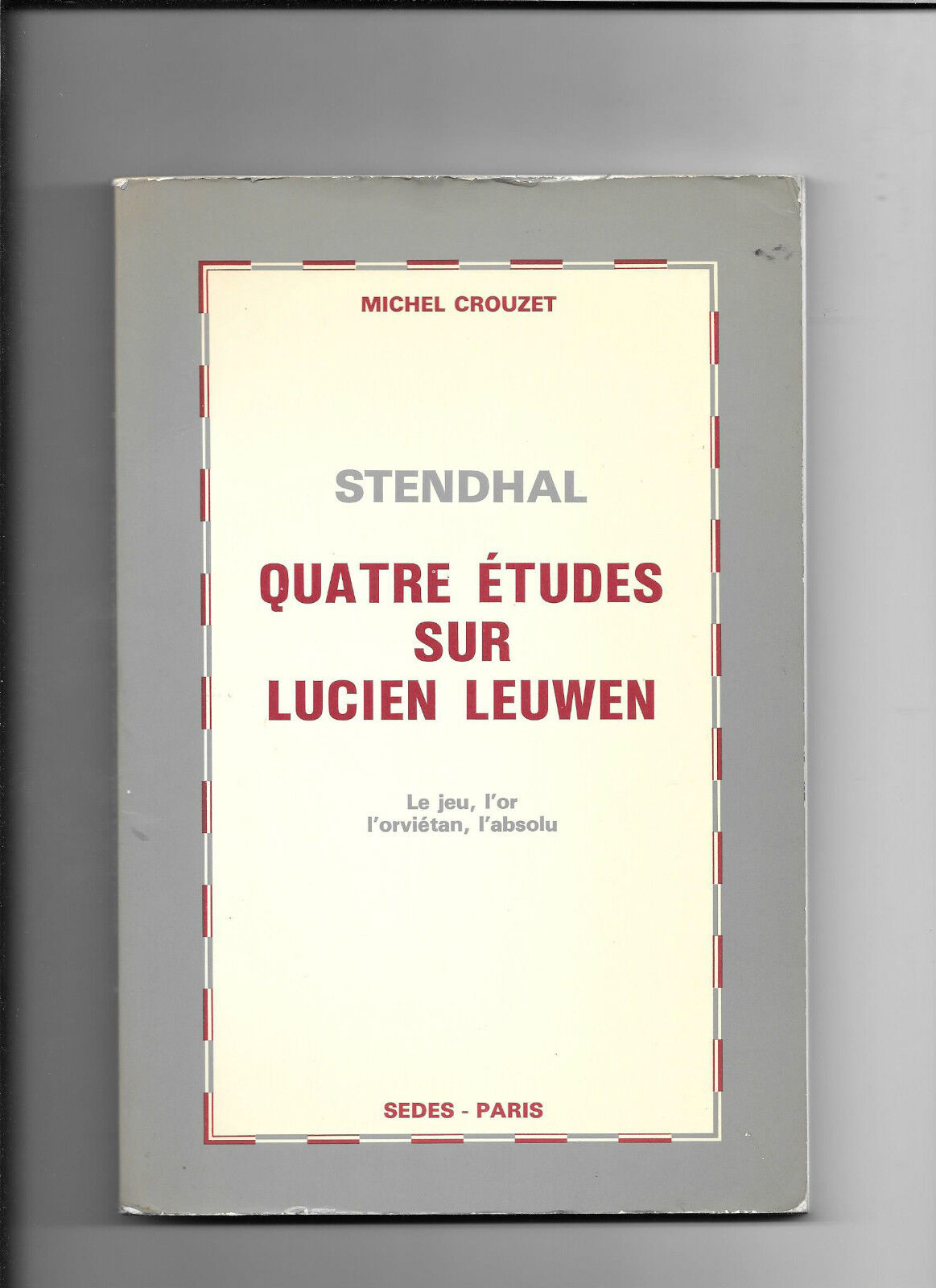 Stendhal  Quatre tudes sur Lucien Leuwen  Michel Crouset