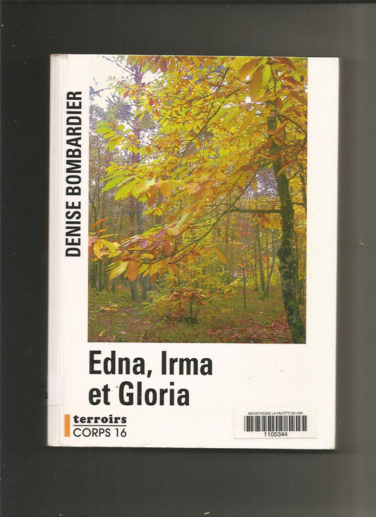 Edna, Irma et Gloria - Denise Bombardier