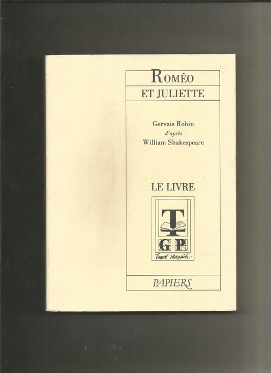 Roméo et Juliette - Gervais Robin d'après William Shakespeare