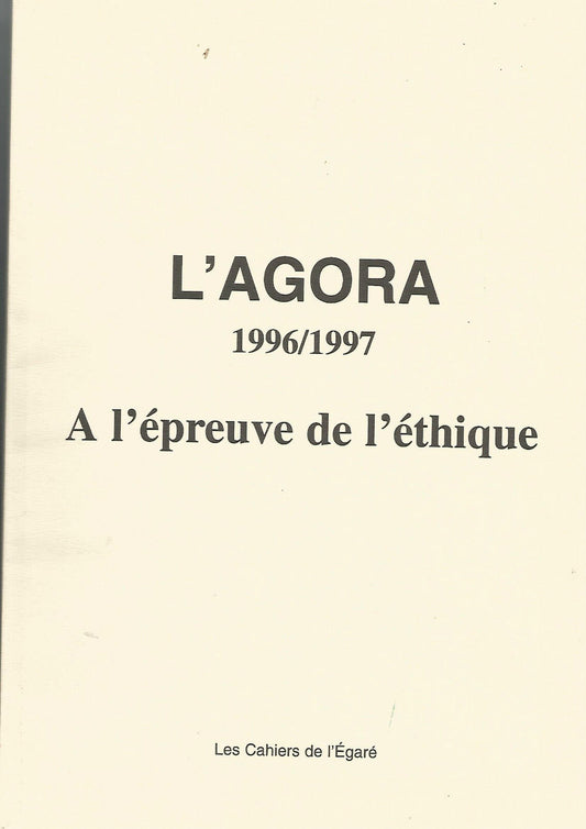 L'Agora : à l'épreuve de l'éthique (Les cahiers de l'égaré)