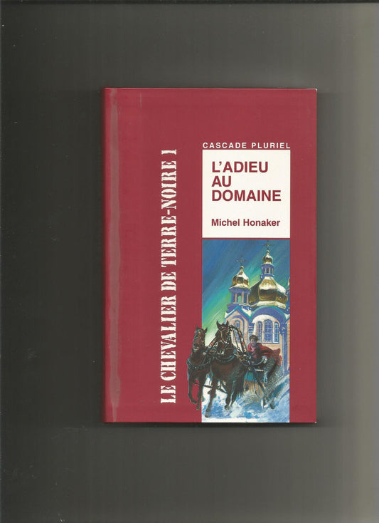 Le chevalier de TerreNoire Tome 1  Ladieu au domaine