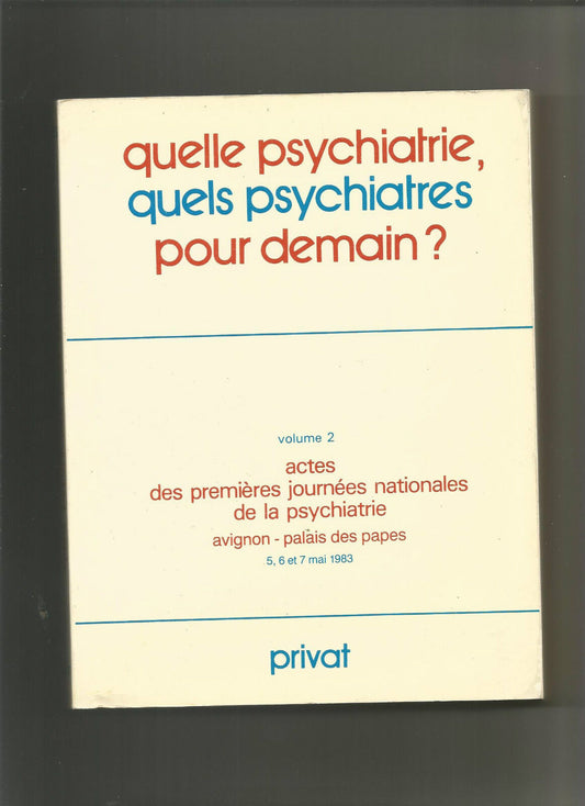 Quelle psychiatrie quels psychiatres pour demain