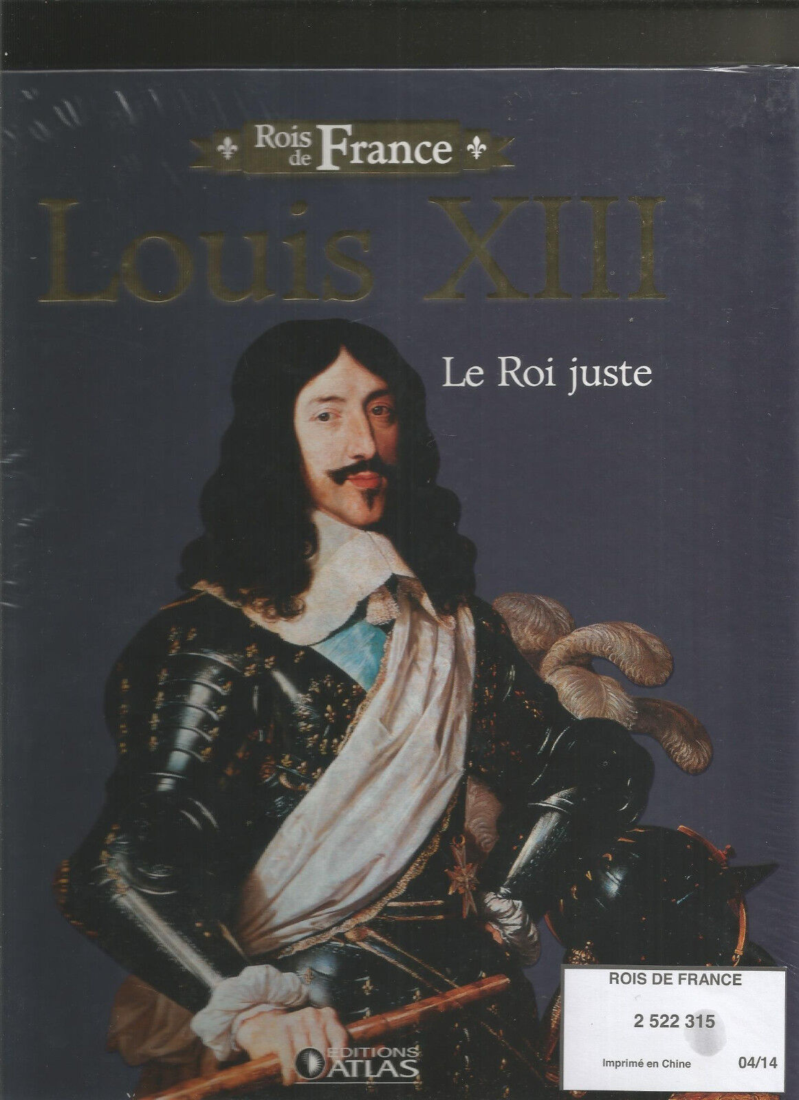 Richelieu Le ministre de fer ET Louis XIII Le Roi juste