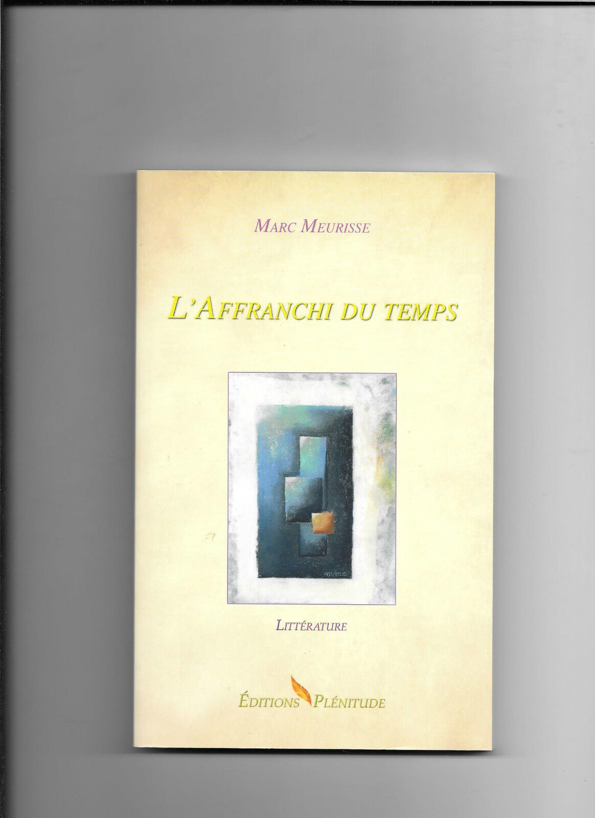 L'Affranchi du temps - Marc Meurisse