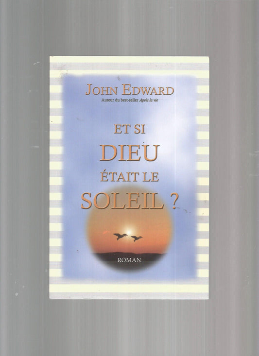 ET SI DIEU ETAIT LE SOLEIL