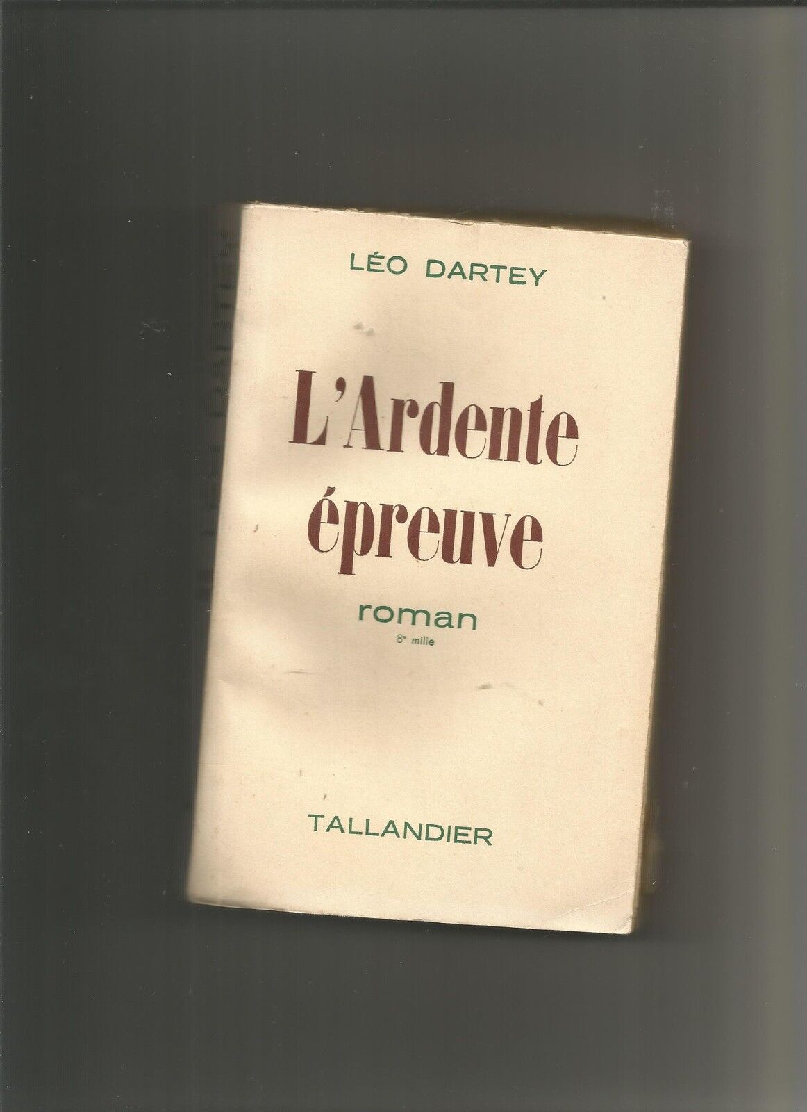 L'ardente épreuve - Léo Dartey