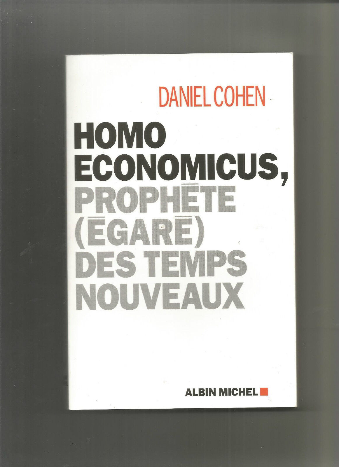 Homo Economicus : Prophète égaré des temps nouveaux