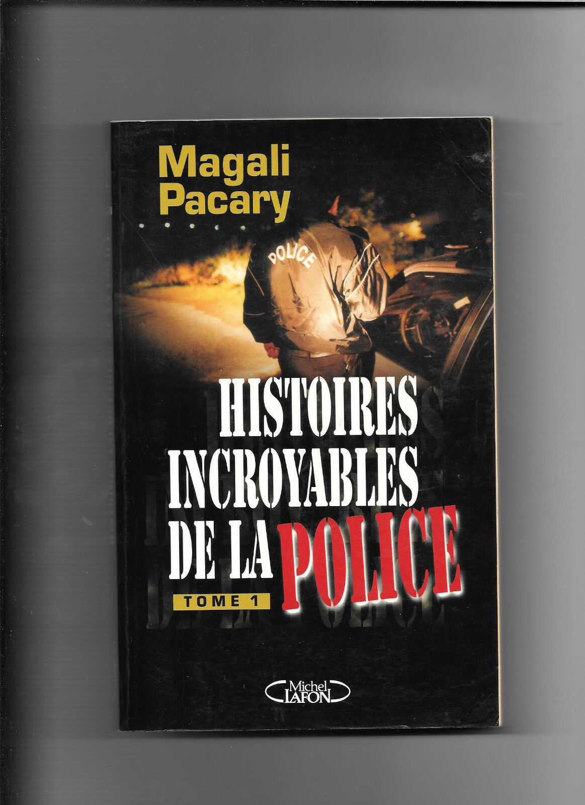 Histoires incroyables de la police tome1