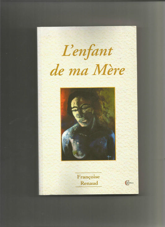 L'enfant de ma Mère - Françoise Renaud