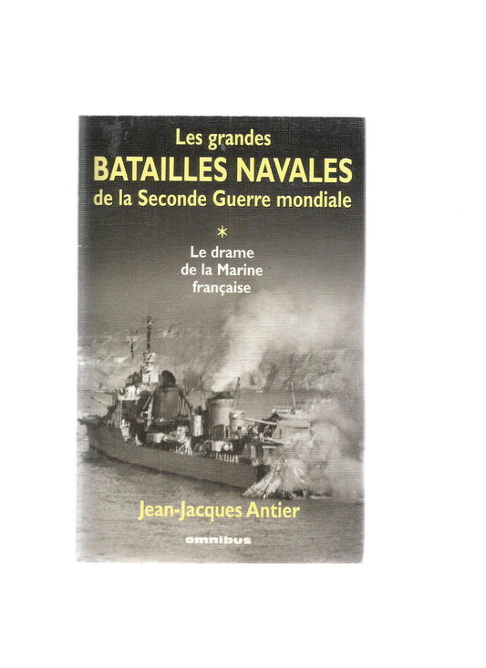 LES GRANDES BATAILLES NAVALES DE LA SECONDE GUERRE MONDIALE TOME 1