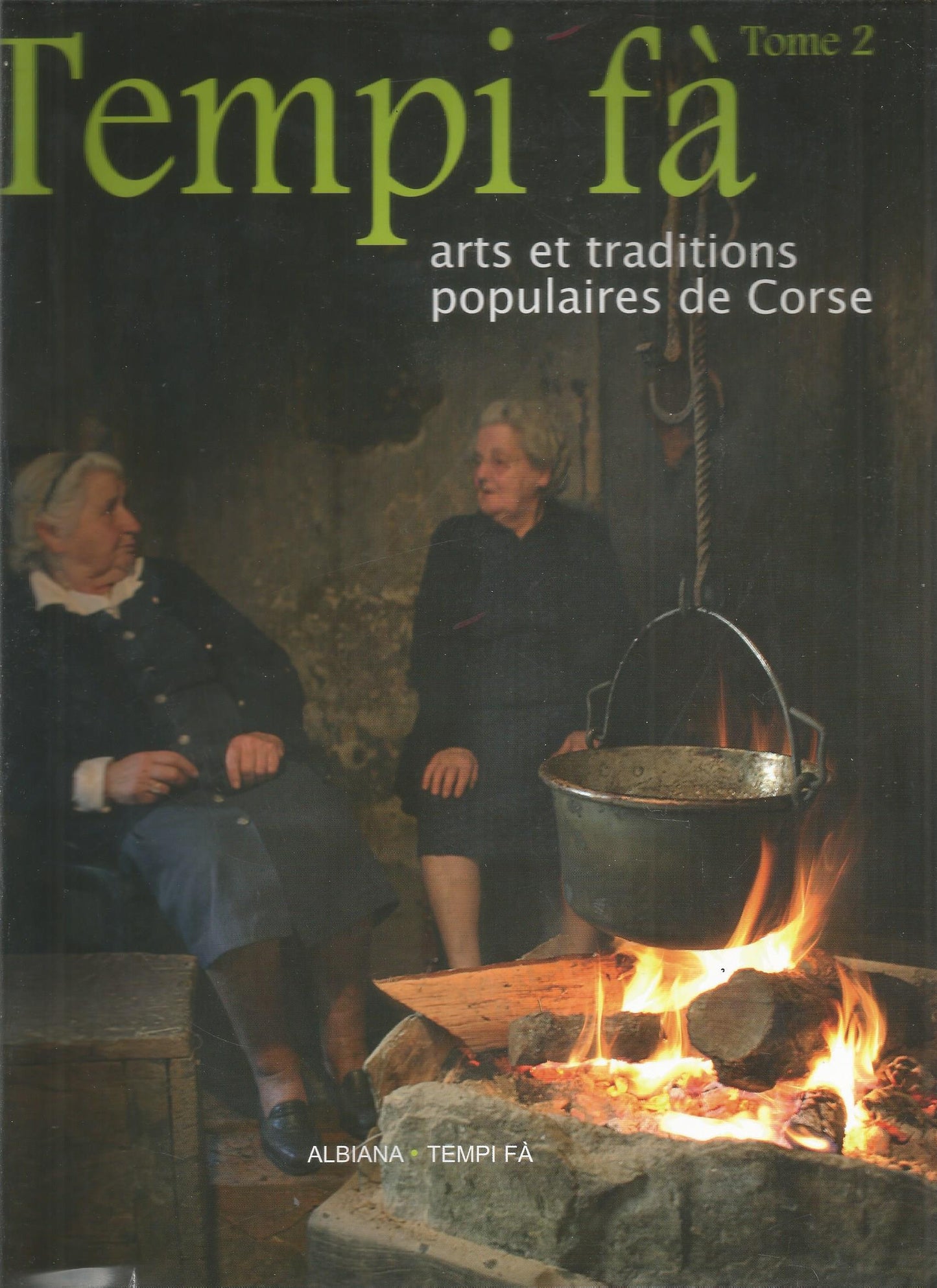 Tempi fà: Arts et traditions populaires de Corse Tome 2