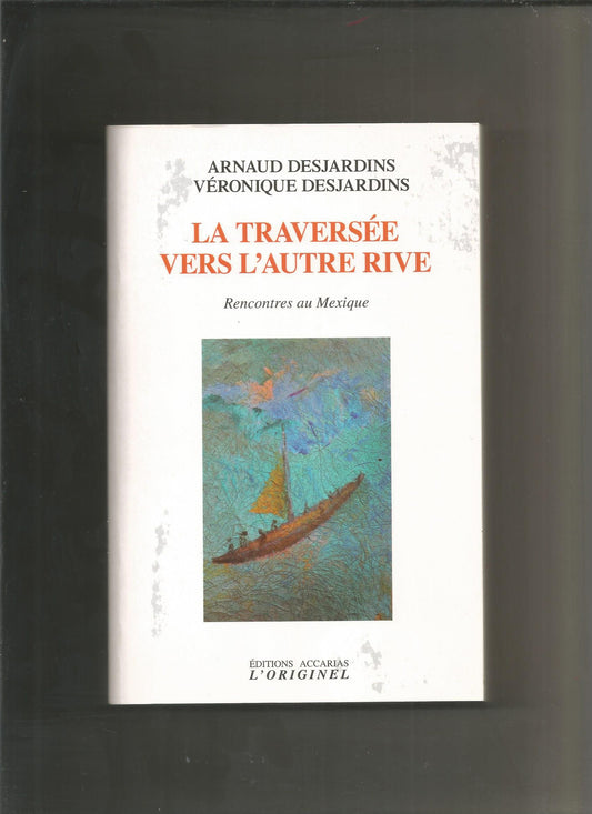 La traversée vers l'autre rive: Rencontres au Mexique