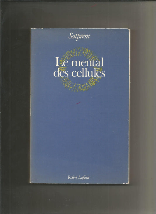 Le Mental Des Cellules - Satprem