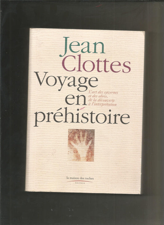 Voyage en préhistoire - Jean Clottes