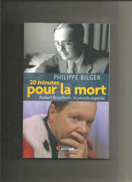 20 minutes pour la mort : Robert Brasillach : le procès expédié