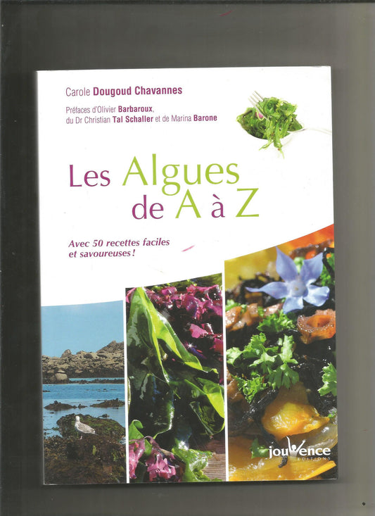 Les algues de A à Z: Avec 50 recettes faciles et savoureuses