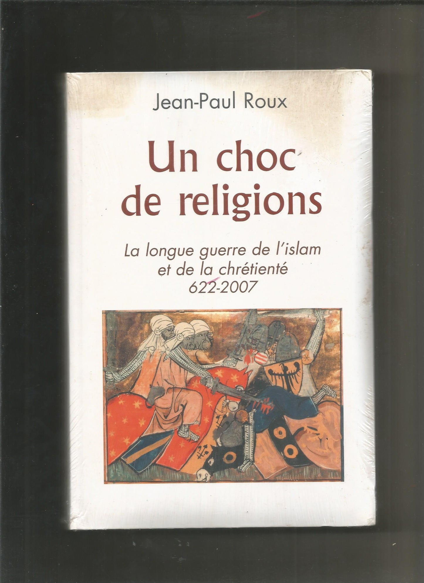 Un choc de religions - Jean-Paul Roux