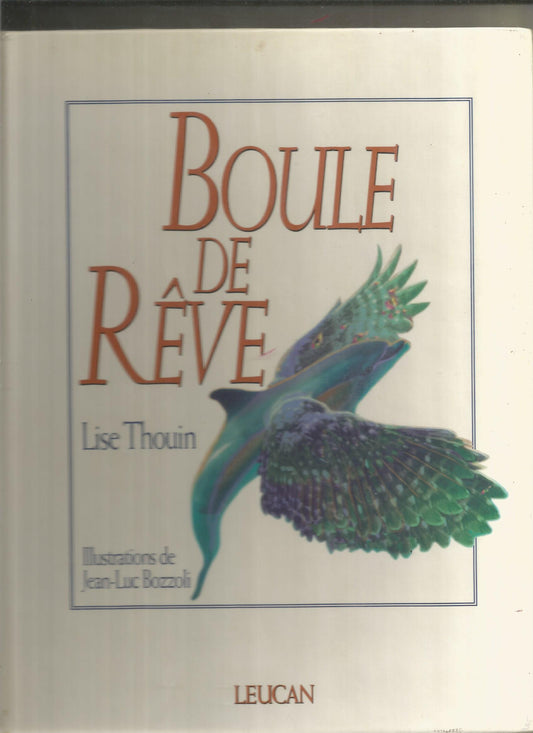 Boule de rêve - Lise Thouin