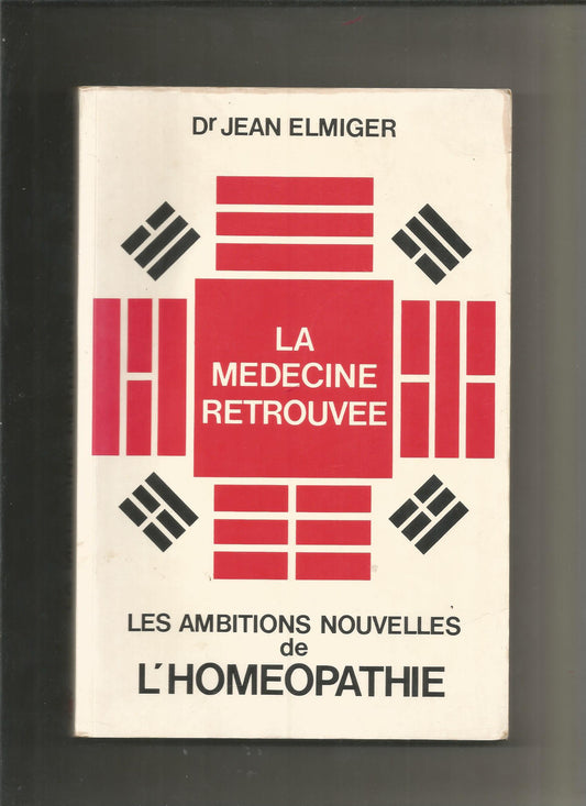 La médecine retrouvée ou les ambitions nouvelles de l'homéopathie