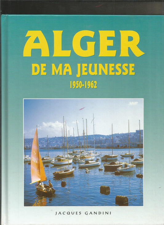 Alger de ma jeunesse: 1950-1962