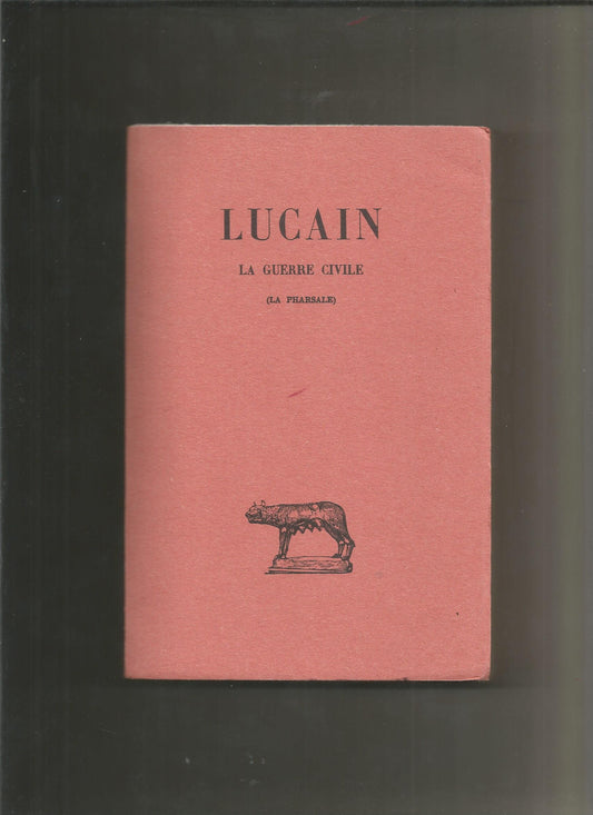 Lucain - La guerre civile ( La pharsale )