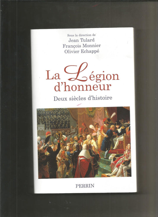 La Légion d'honneur: Deux siècles d'histoire