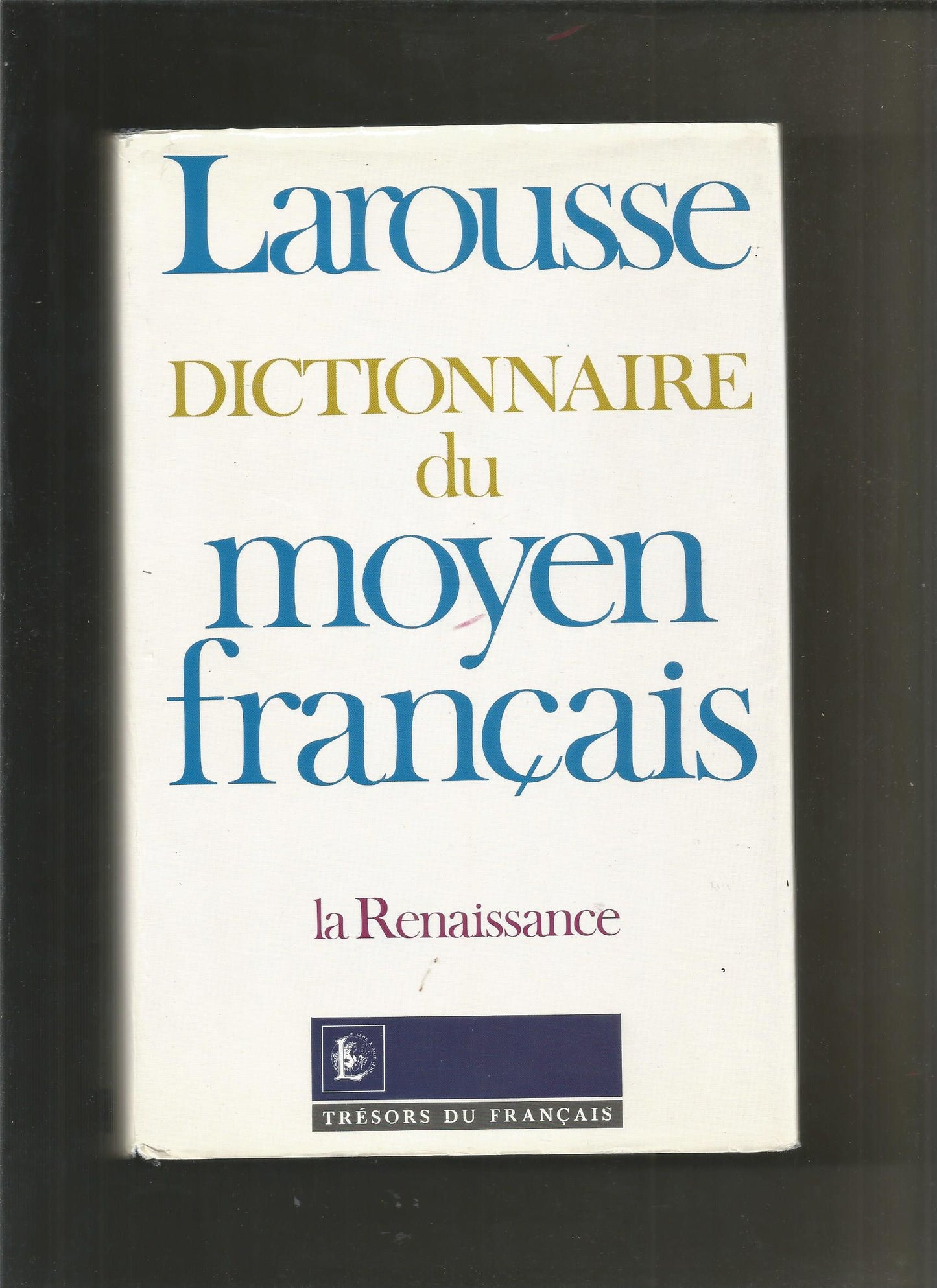 Dictionnaire du moyen français - La Renaissance