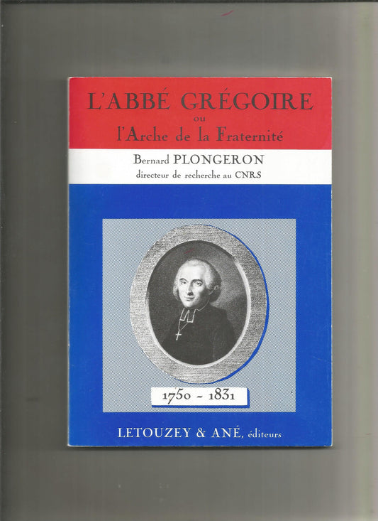 L'Abbe Gregoire Ou L'Arche De La Fraternite