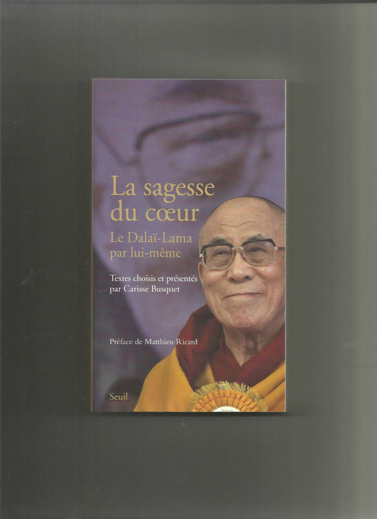 La sagesse du coeur : Le Dalaï-Lama par lui-même